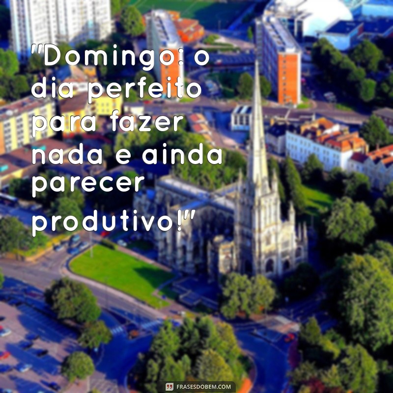 domingo frases engraçadas 