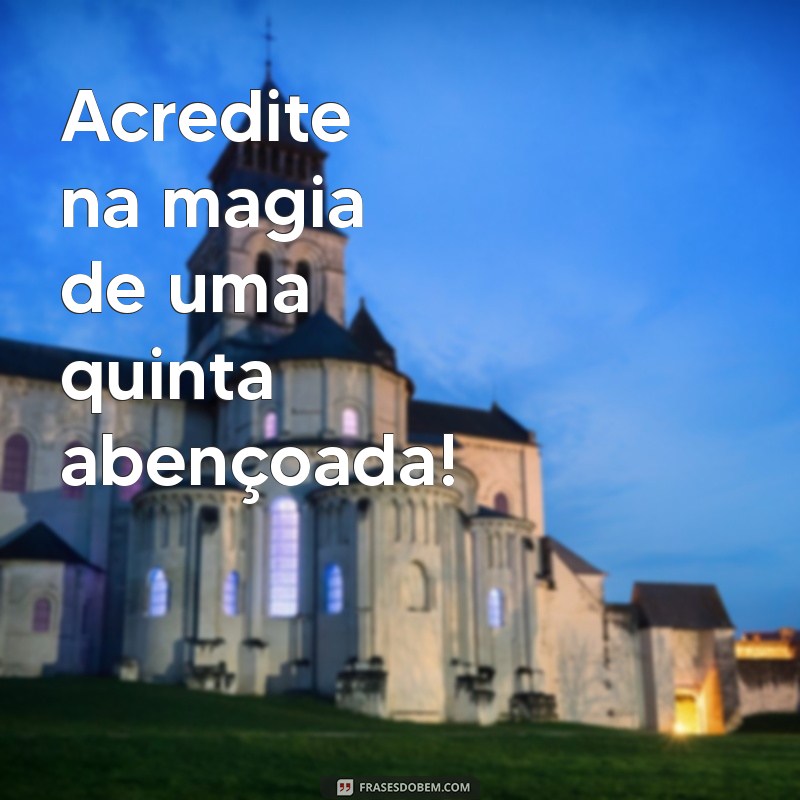 Quinta Abençoada: Frases Inspiradoras para Iluminar Seu Dia 