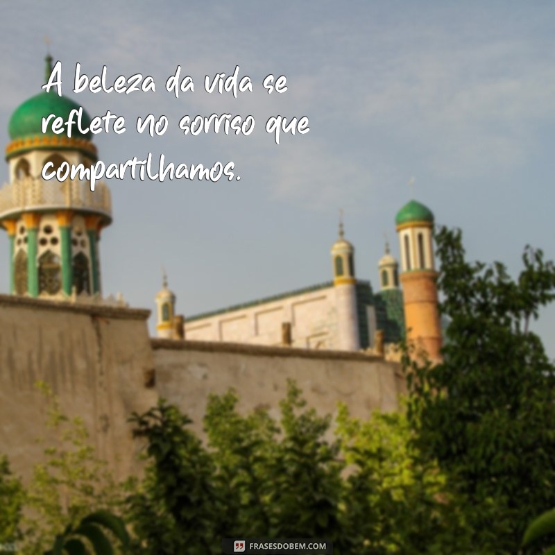 Frases Inspiradoras para Acompanhar Suas Fotos Sorrindo 