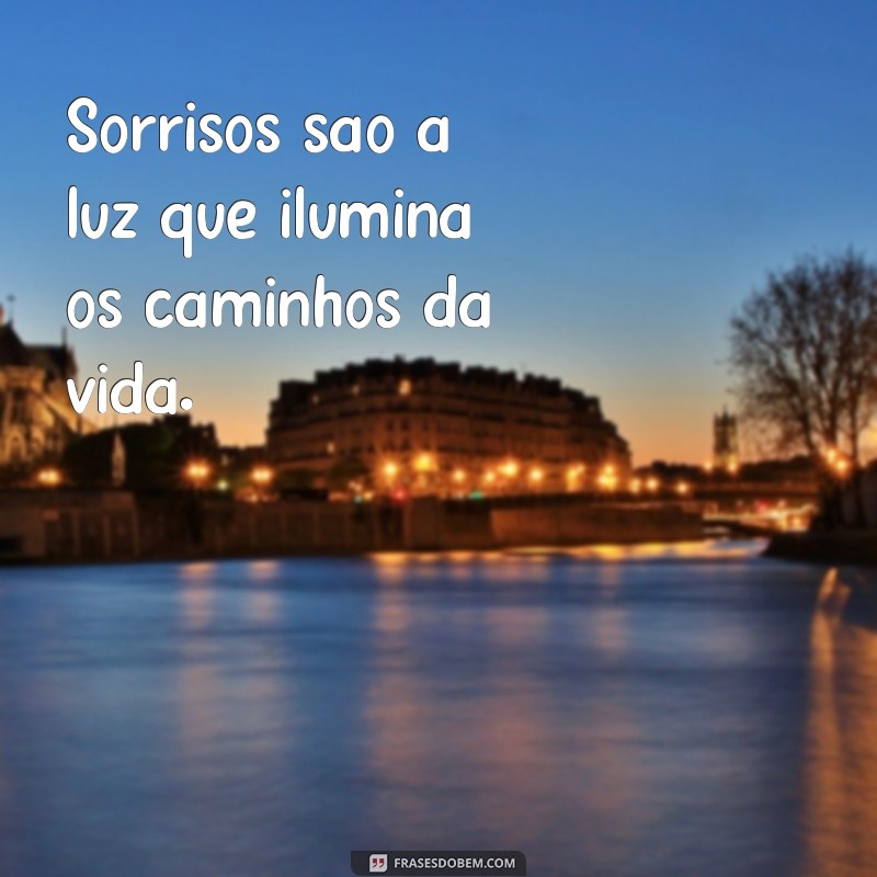 Frases Inspiradoras para Acompanhar Suas Fotos Sorrindo 