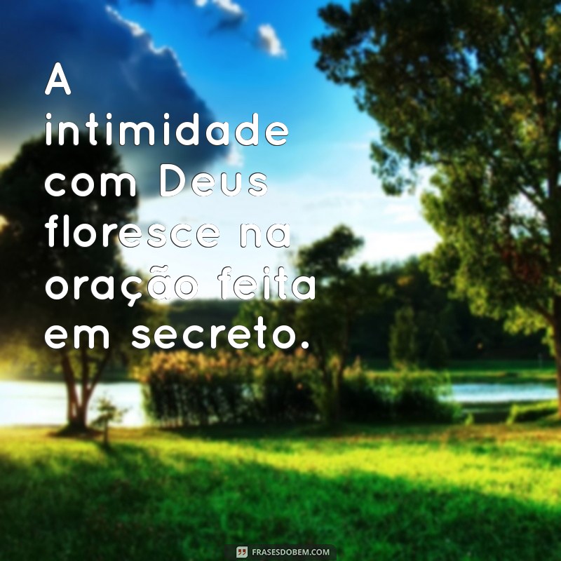 Como a Oração Secreta Transforma sua Vida Espiritual 