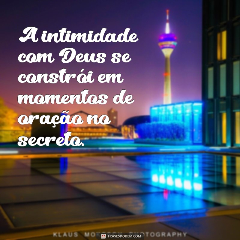 Como a Oração Secreta Transforma sua Vida Espiritual 