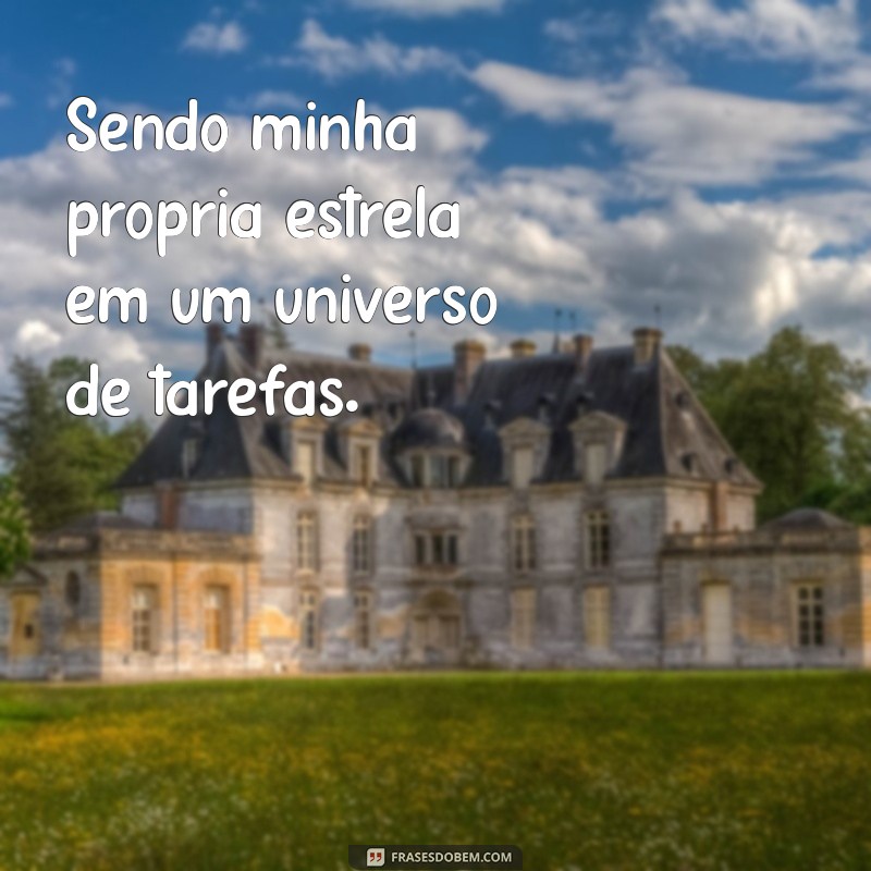 Frases Inspiradoras para Legendar Suas Fotos Sozinha no Trabalho 