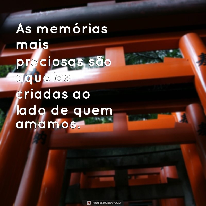 Frases Inspiradoras sobre Memórias Inesquecíveis com Amigos 