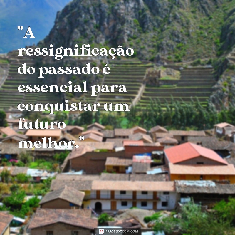 frases ressignificação significado 