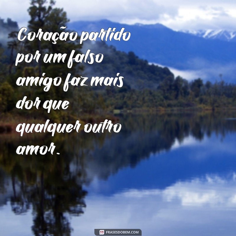 Como Identificar e Lidar com Falsos Amigos: Mensagens Impactantes para Expressar Seus Sentimentos 