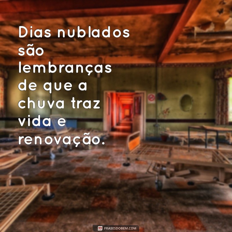 Frases Positivas para Dias Nublados: Inspire-se Mesmo em Dias Cinzentos 