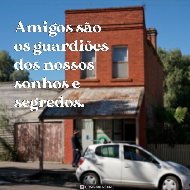 Frases Inspiradoras para Celebrar a Amizade Fraternal 