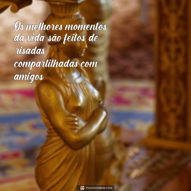 Frases Inspiradoras para Celebrar a Amizade Fraternal 