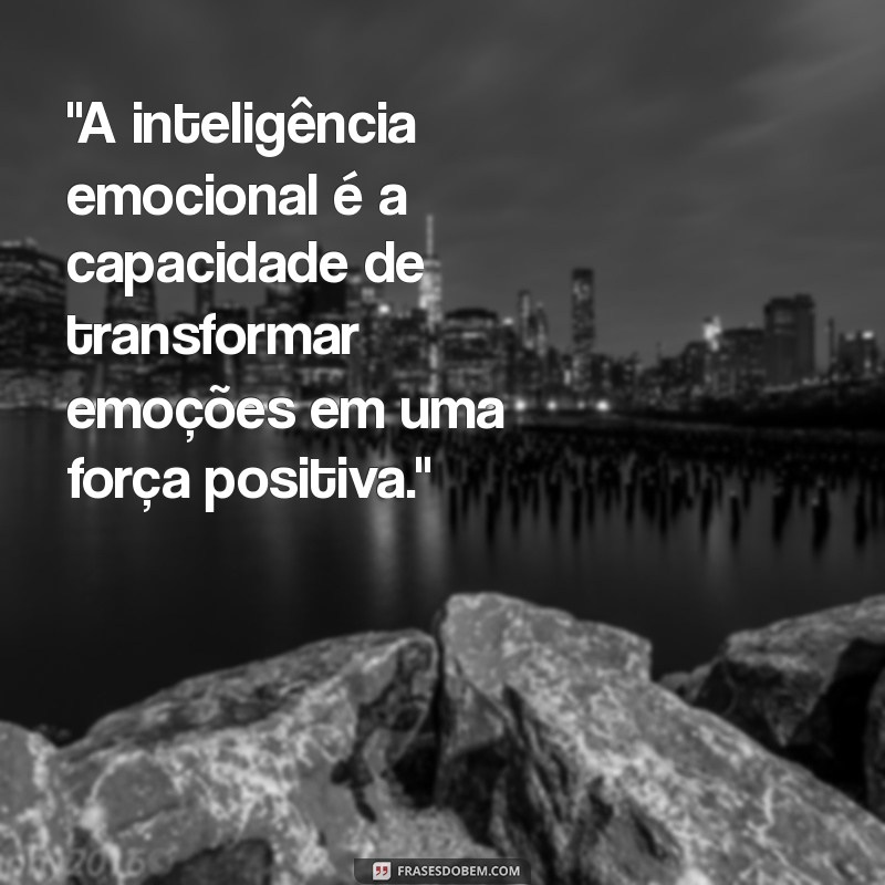 50 frases de inteligência emocional 