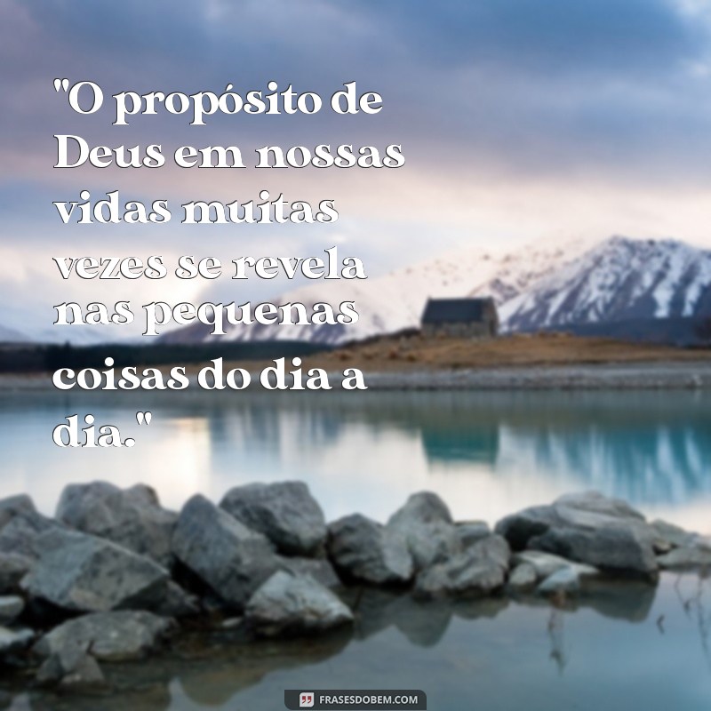 reflexão propósito de deus 