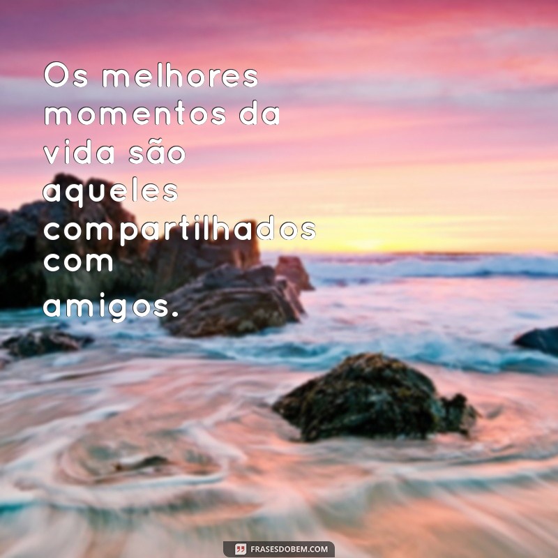 As Melhores Frases para Celebrar o Dia do Amigo: Inspire-se e Compartilhe! 