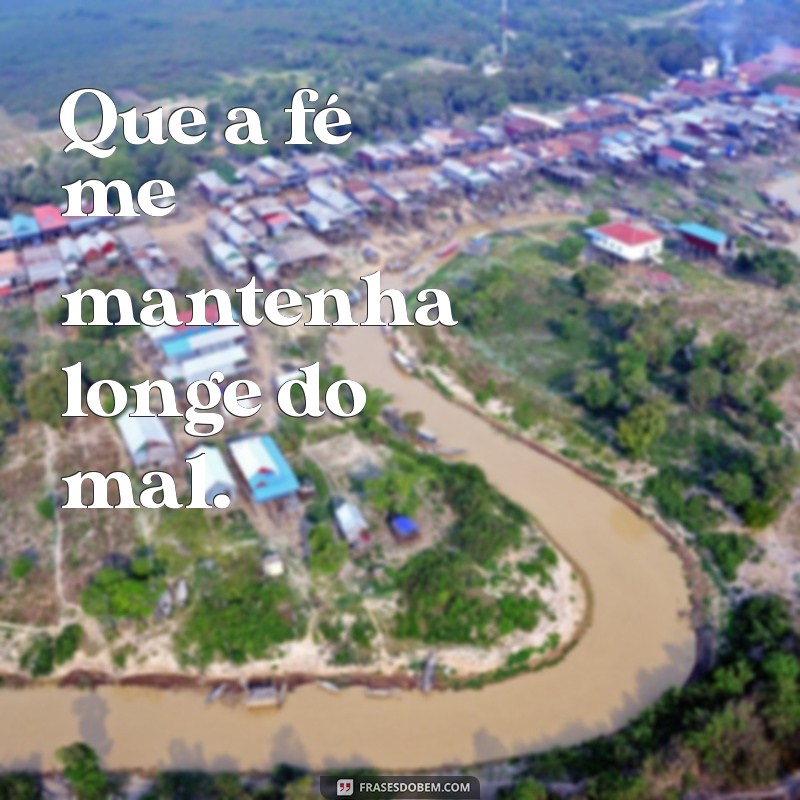 Como a Oração Deus Proteja de Todo Mal Pode Fortalecer Sua Fé e Proteger Sua Vida 