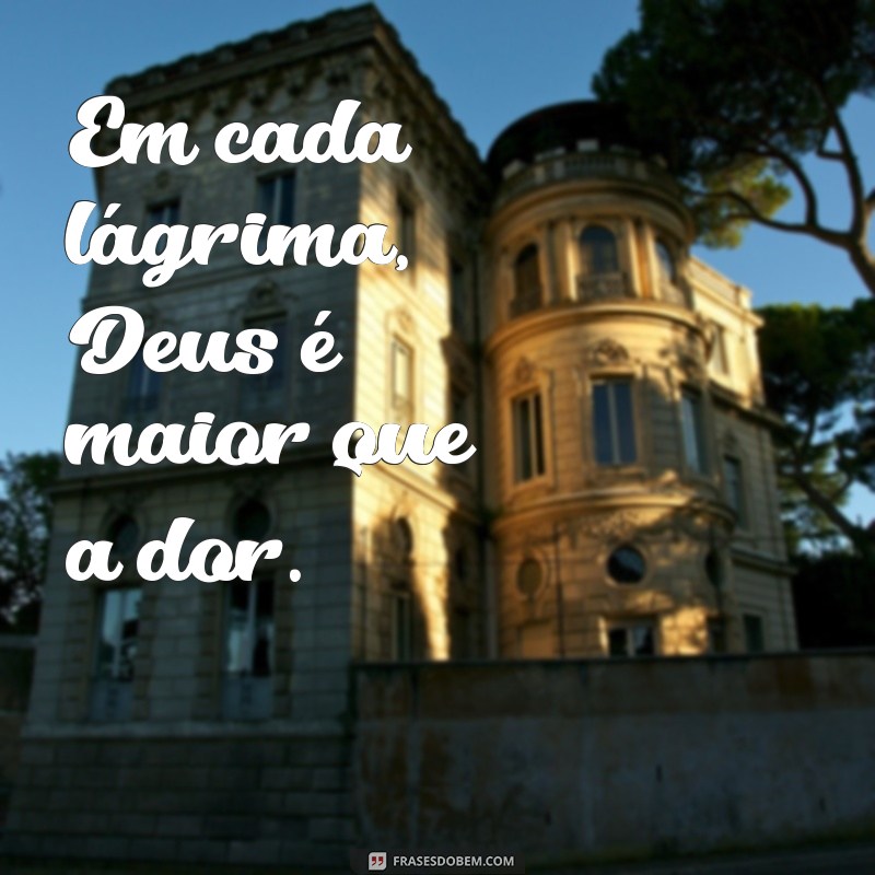 Frases Inspiradoras: Deus é Maior - Mensagens de Fé e Esperança 