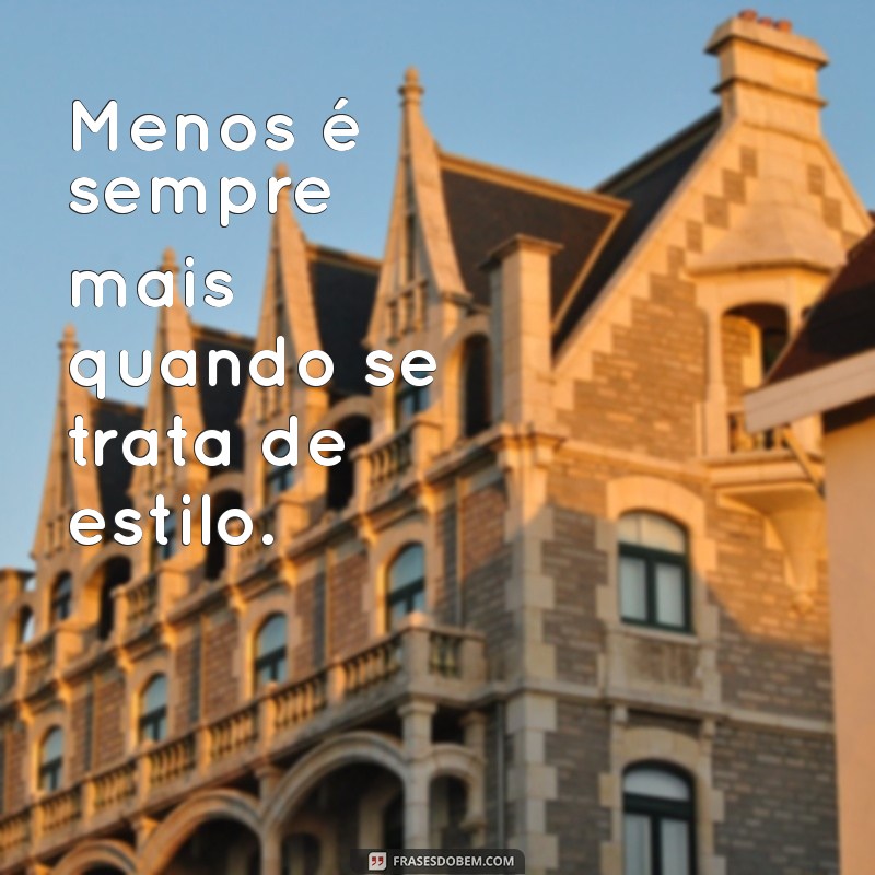 Frases Elegantes: Inspiração para Refinar Seu Estilo e Comunicação 