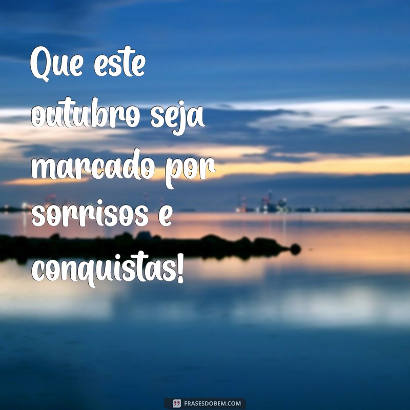 Frases Inspiradoras para Dar Boas-Vindas a Outubro 