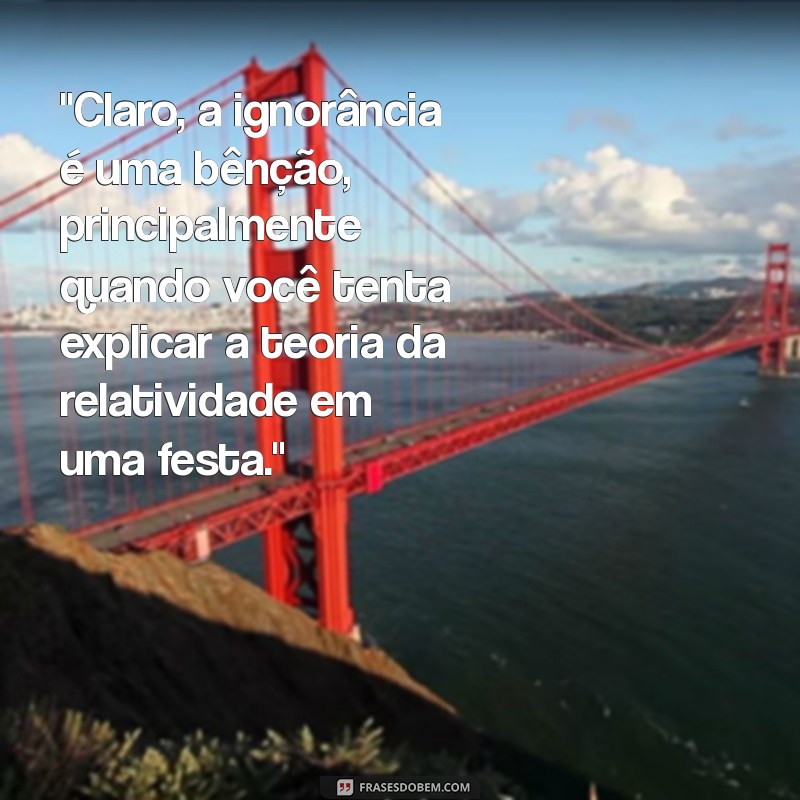 frases irônicas inteligentes 