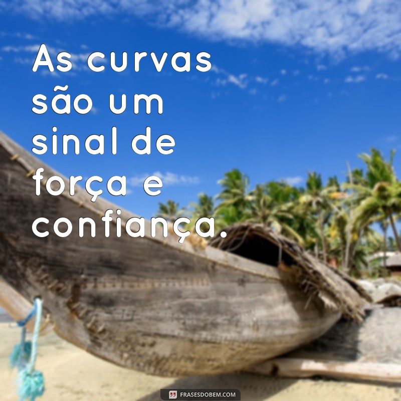 Frases Inspiradoras para Celebrar a Moda Plus Size: Estilo e Confiança em Cada Curva 