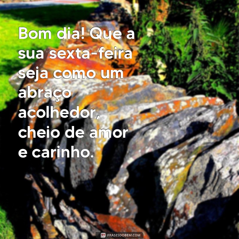 Mensagem Inspiradora de Bom Dia para uma Sexta-Feira Abençoada 