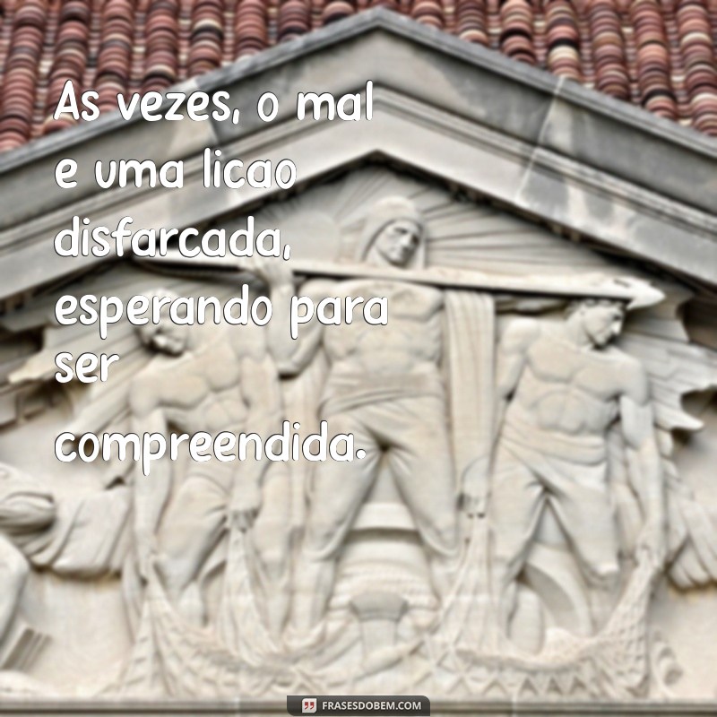 Frases Impactantes sobre o Mal: Reflexões e Provocações 