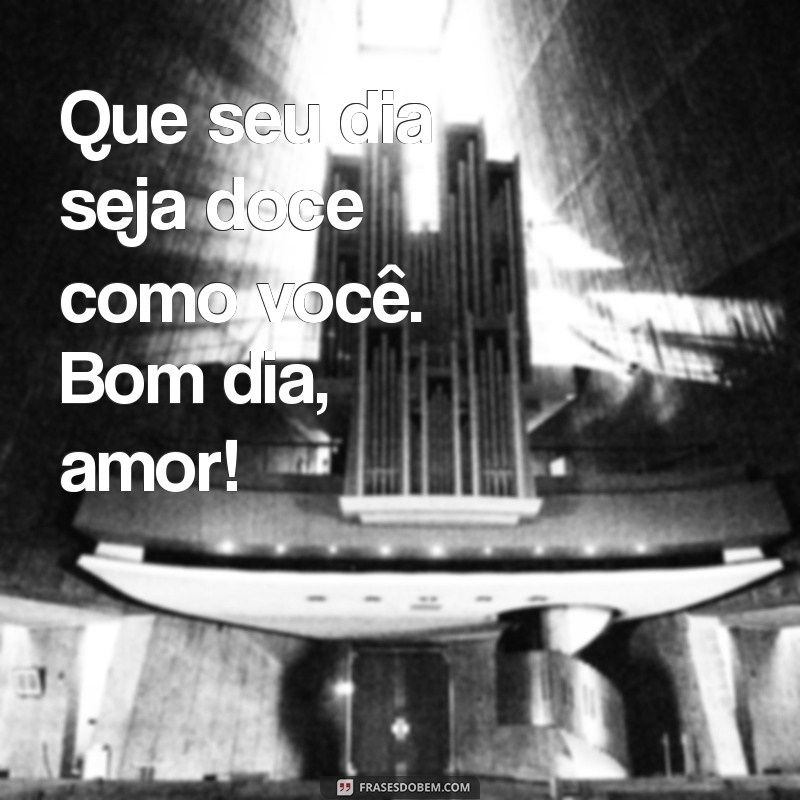 50 Frases Curtas de Bom Dia para Encantar o Seu Amor 