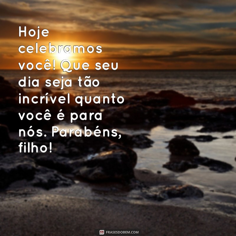 As Melhores Frases de Feliz Aniversário para Celebrar Seu Filho 