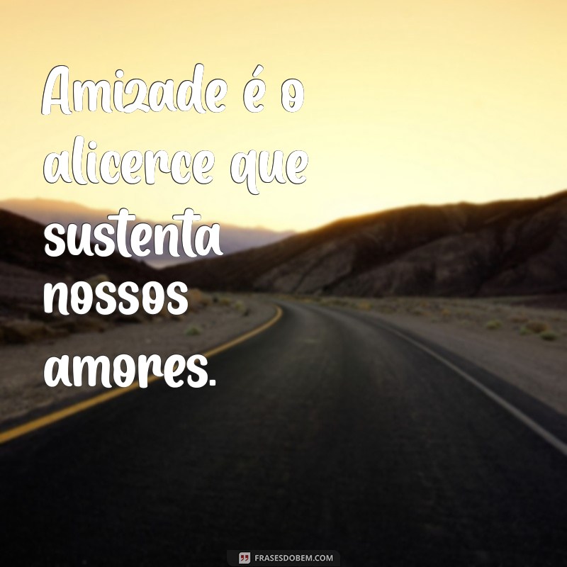 Amor ou Amizade: Como Diferenciar e Valorizar Cada Relação 