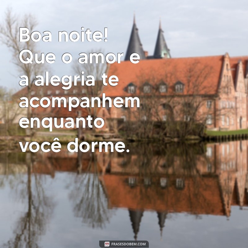 Frases de Boa Noite Alegres para Espalhar Sorrisos e Positividade 