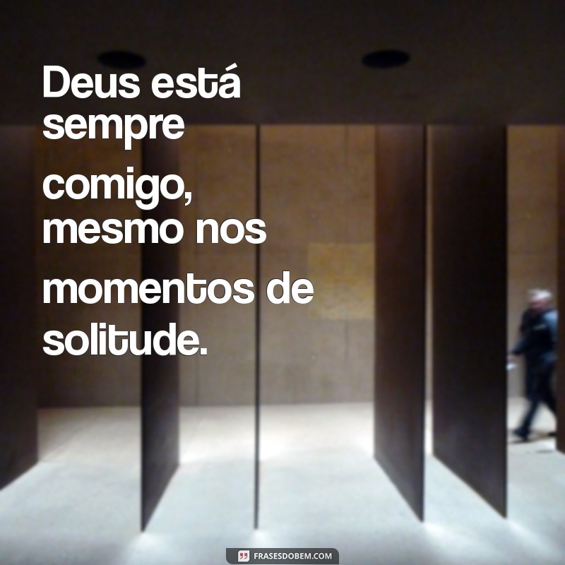 Frases Religiosas Inspiradoras para Acompanhar Suas Fotos Sozinha 