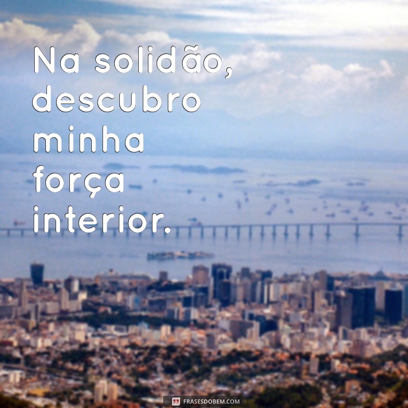 Frases Religiosas Inspiradoras para Acompanhar Suas Fotos Sozinha 