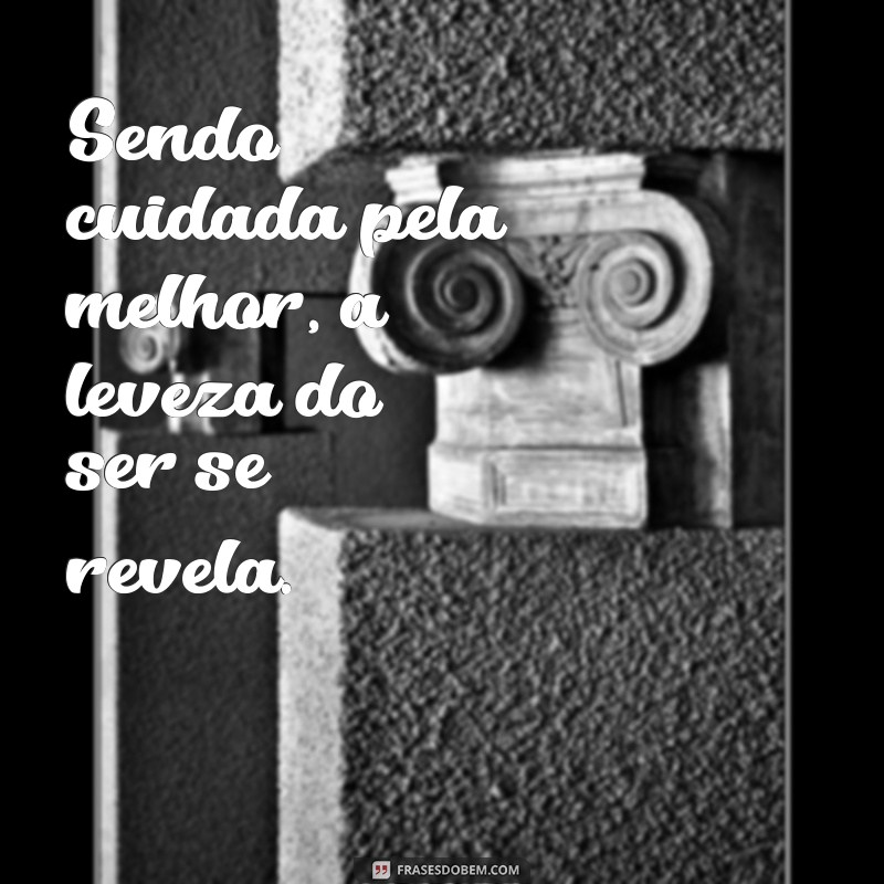 Descubra os Benefícios de Ser Cuidada pela Melhor: Cuidados que Transformam 