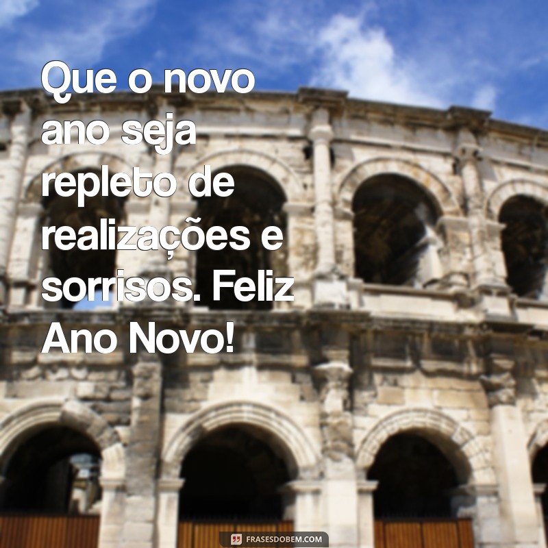 feliz ano novo status Que o novo ano seja repleto de realizações e sorrisos. Feliz Ano Novo!