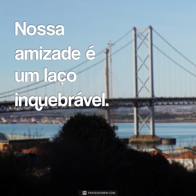 Frases Curtas e Inspiradoras para Celebrar a Amizade Verdadeira 