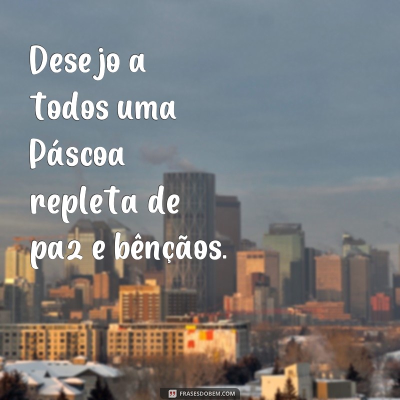 Descubra as melhores frases de Páscoa para enviar uma mensagem curta e emocionante 