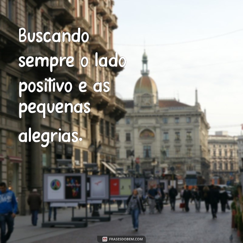 30 Frases Inspiradoras para Status que Transmitem Bem-Estar e Positividade 