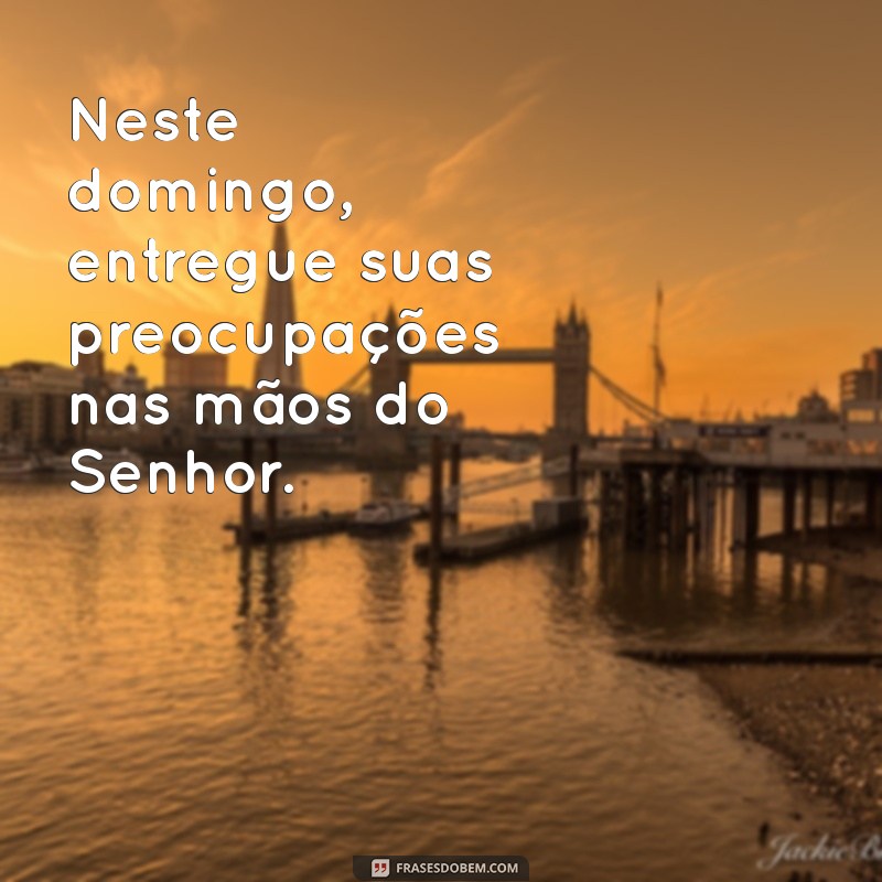 Frases Inspiradoras para Celebrar o Domingo: O Dia do Senhor 