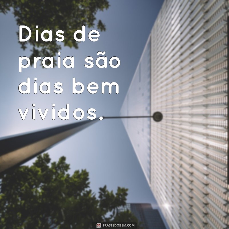 As Melhores Frases para Legendas de Fotos na Praia: Inspire-se e Compartilhe 