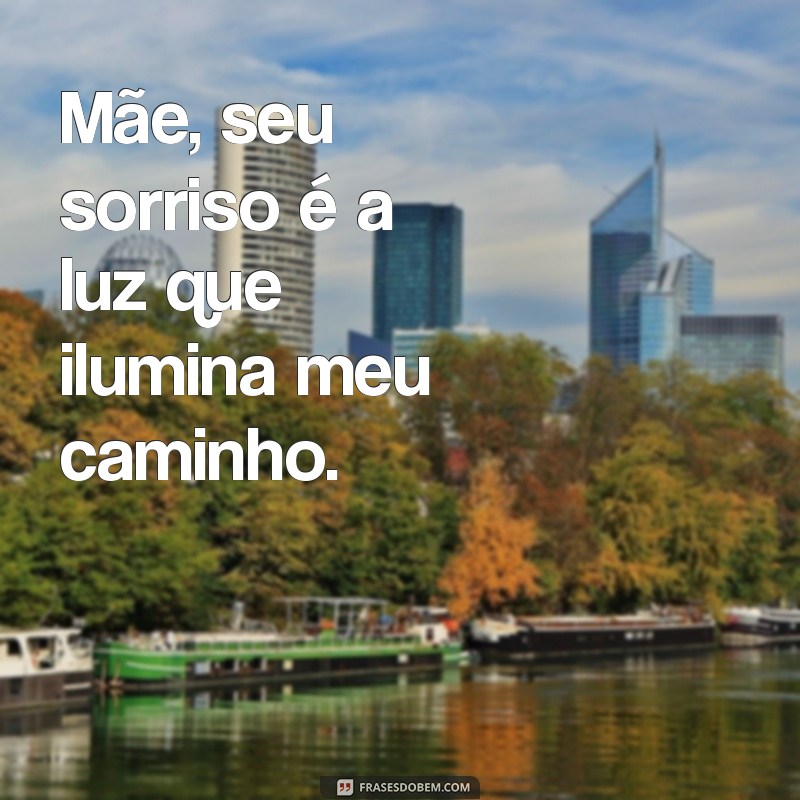 Frases Inspiradoras para Celebrar o Dia das Mães 