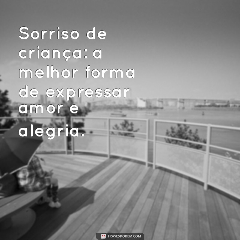 Os Melhores Status sobre o Sorriso do Seu Filho: Celebre Cada Momento! 