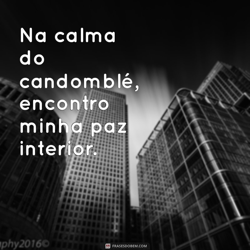 Frases Inspiradoras de Candomblé para Status: Conecte-se com a Espiritualidade 