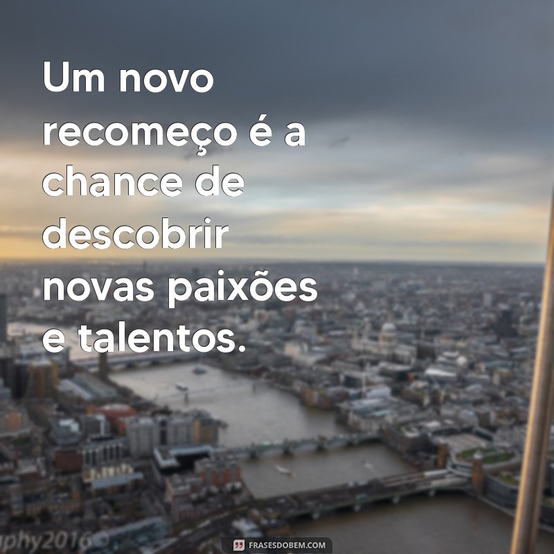 Frases Inspiradoras para Um Novo Recomeço: Renove Sua Vida Hoje 