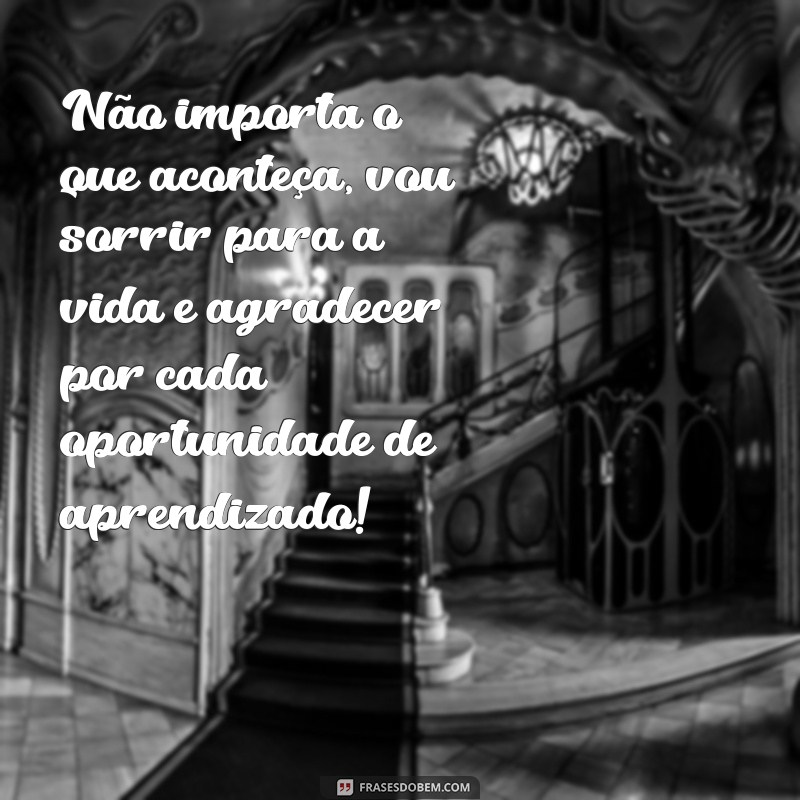 22 Frases Inspiradoras para Sorrir e Viver o Presente 