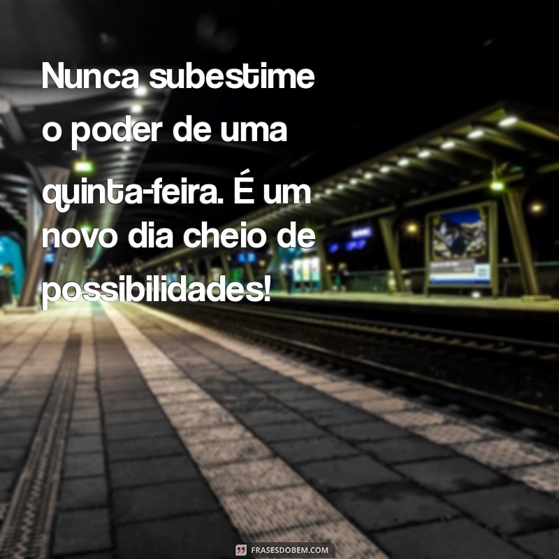 Transforme sua Quinta-feira com Estas Mensagens Motivacionais Inspiradoras 