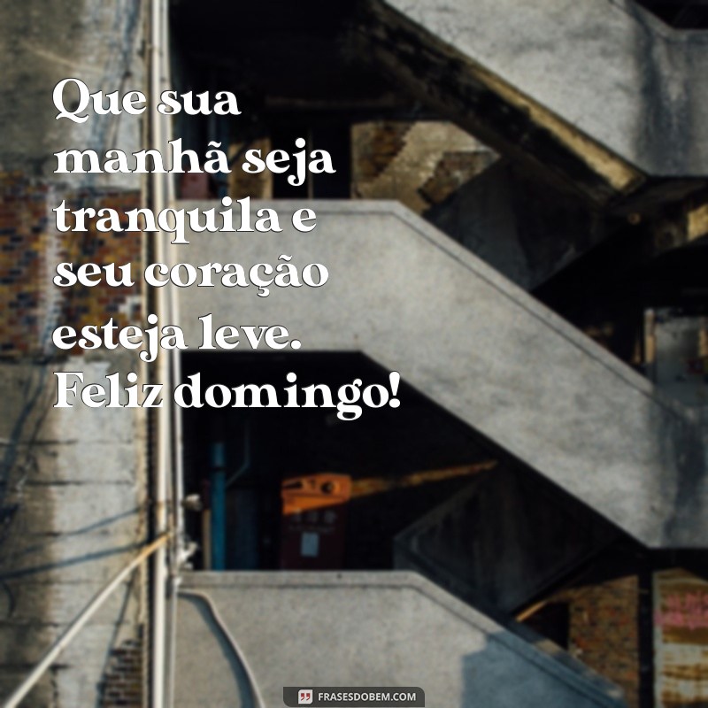 Mensagens Inspiradoras para um Bom Domingo: Frases que Alegram seu Dia 