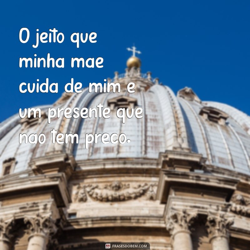 Frases Emocionantes para Celebrar o Amor de Mãe 