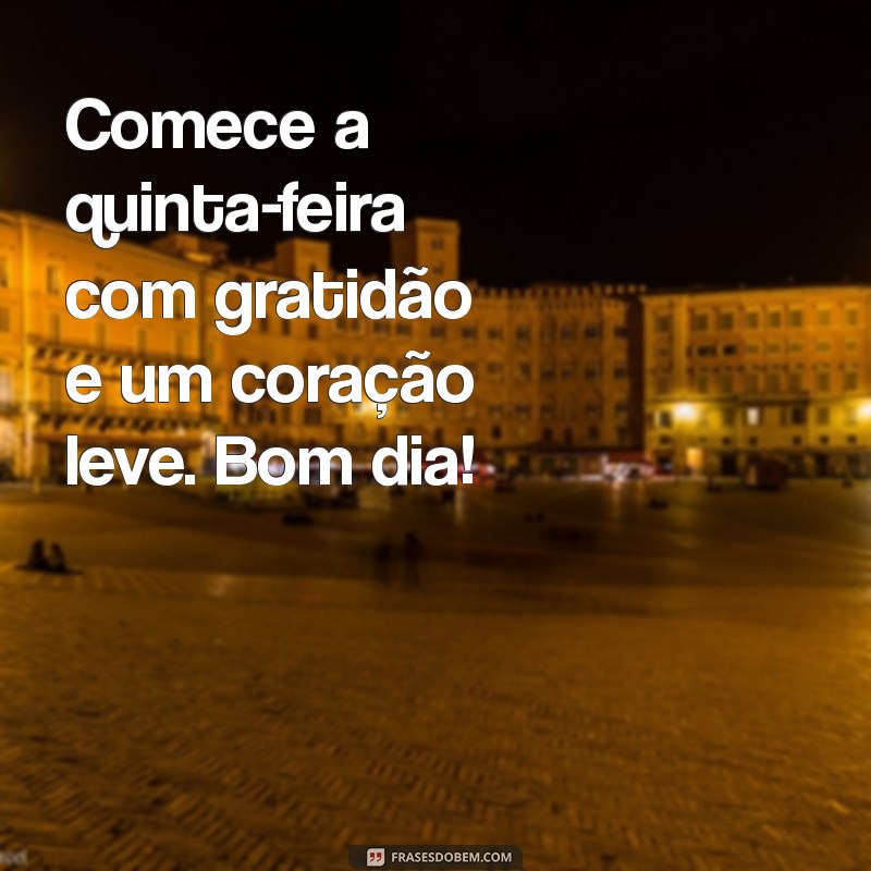 Como Transformar Sua Quinta-feira em um Dia Feliz: Frases Inspiradoras para Começar Bem 