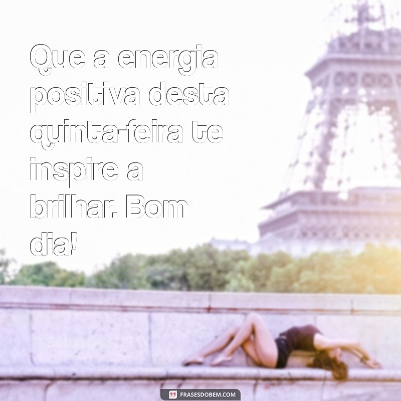 Como Transformar Sua Quinta-feira em um Dia Feliz: Frases Inspiradoras para Começar Bem 