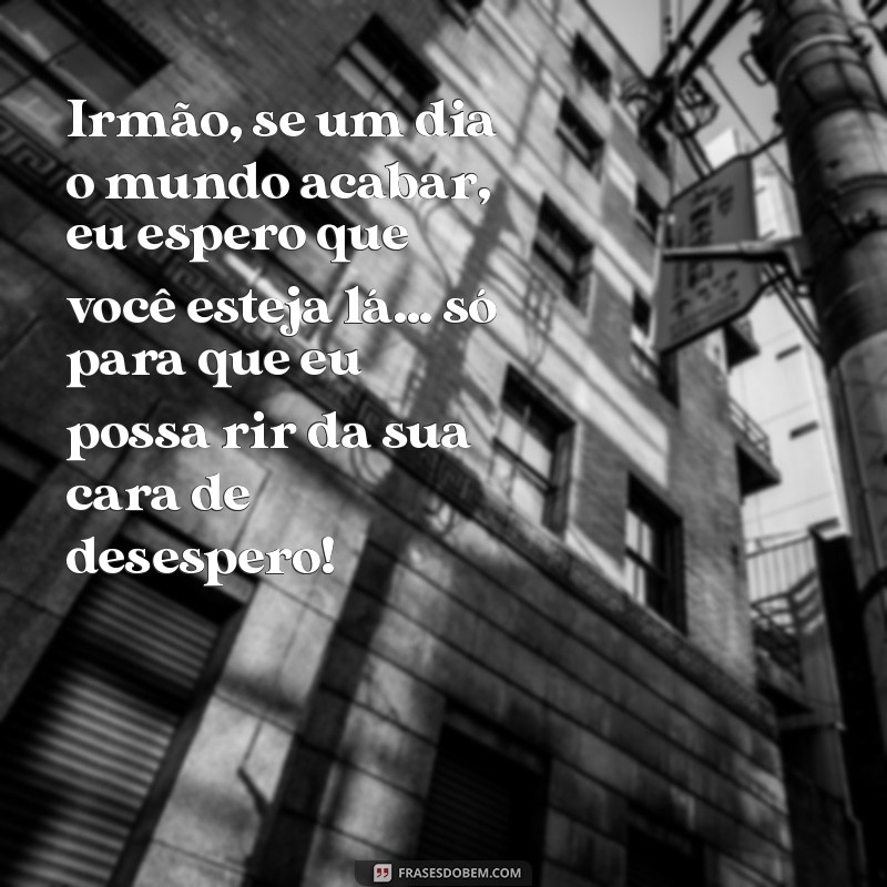 As Melhores Frases Engraçadas para Irmãos: Risadas Garantidas! 