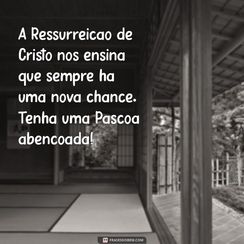 Mensagens Inspiradoras para uma Feliz Páscoa Cristã: Celebre com Amor e Esperança 