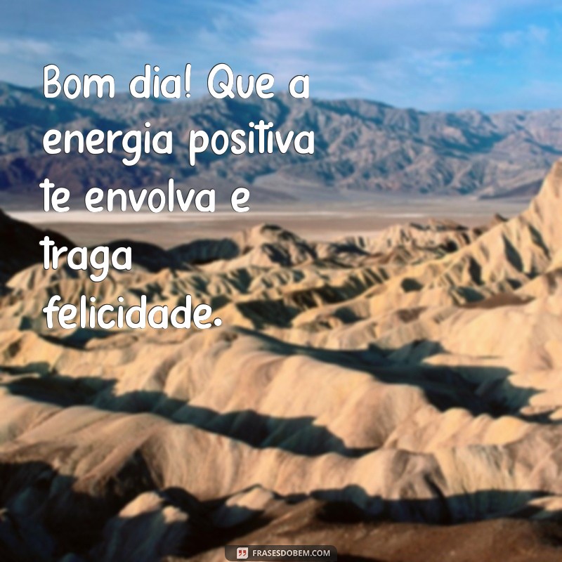 Bom Dia Incrível: 227 Frases Motivacionais para Começar o Dia com Energia 